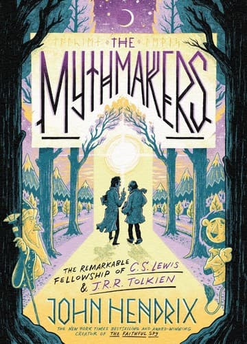 The Mythmakers: The Remarkable Fellowship of C.S.