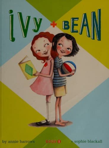 Ivy + Bean (Annie Barrows, Paperback, Grades 1 to