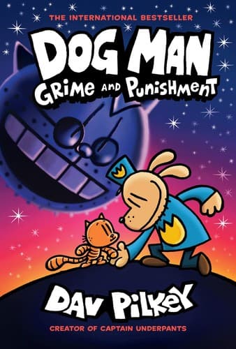 Dog Man: Grime and Punishment: A Graphic Novel