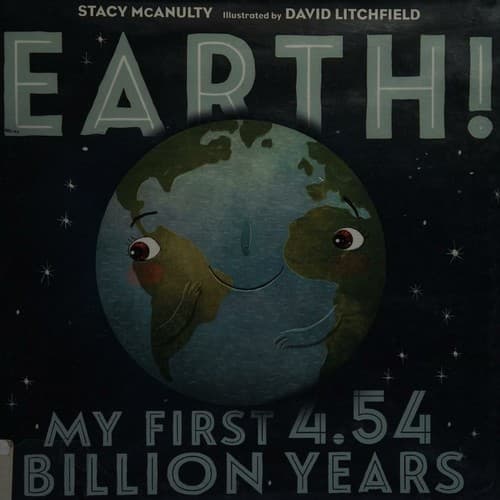 Earth! My First 4.54 Billion Years (Stacy