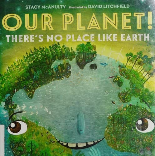 Our Planet! There's No Place Like Earth (Stacy