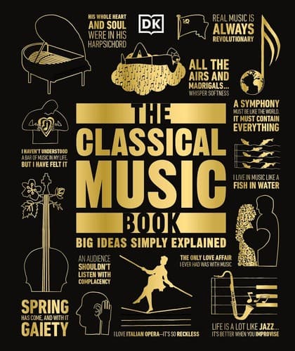 The Classical Music Book: Big Ideas Simply