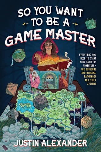 So You Want To Be A Game Master: Everything You