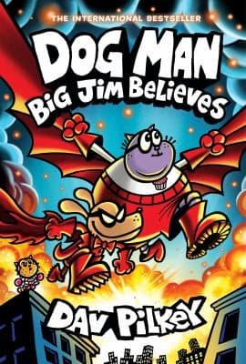 Dog Man: Big Jim Believes: A Graphic Novel (Dog