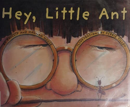 Hey Little Ant (Phillip Hoose, Hardcover, Grades