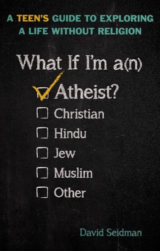 What If I'm an Atheist?: A Teen's Guide to