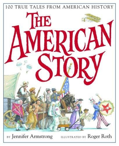 The American Story: 100 True Tales from American