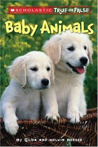 Scholastic True or False: Baby Animals (Berger