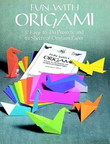 Fun with Origami: 17 Easy-To-Do Projects and 24