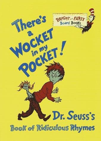 There's a Wocket in My Pocket!: Dr. Seuss's Book