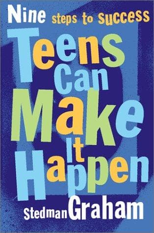 Teens Can Make It Happen: Nine Steps to Success