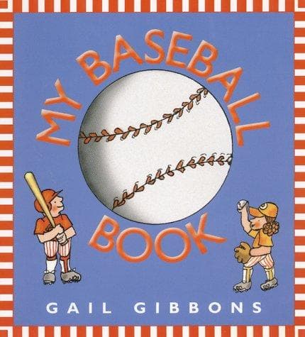 My Baseball Book (Gail Gibbons, Hardcover, Grades