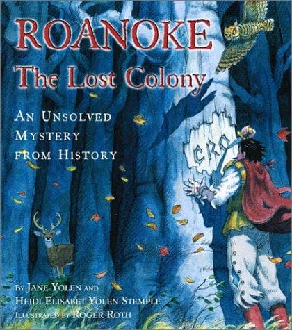 Roanoke, the Lost Colony: An Unsolved Mystery