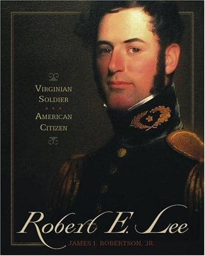 Robert E. Lee: Virginian Soldier, American