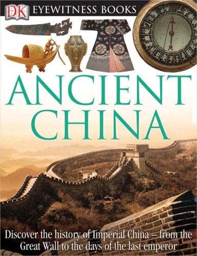 DK Eyewitness Books: Ancient China: Discover the