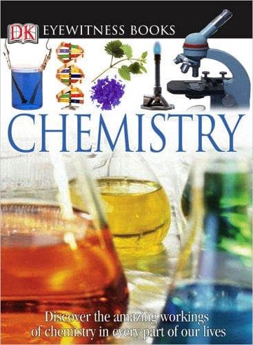 DK Eyewitness Books: Chemistry: Discover the