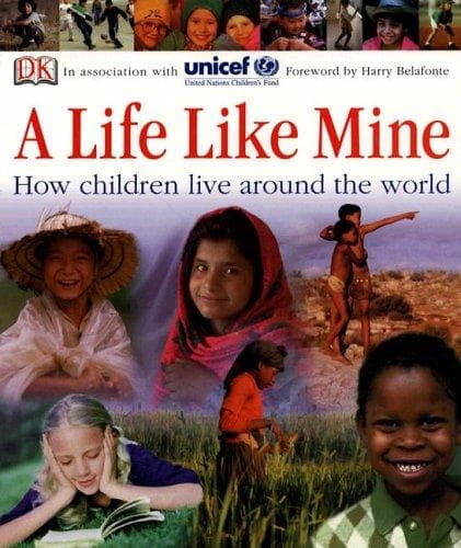 A Life Like Mine: How Children Live Around the