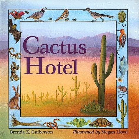 Cactus Hotel (Brenda Z. Guiberson, Hardcover,