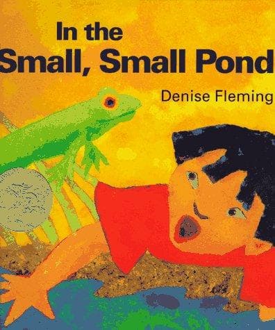 In the Small, Small Pond (Denise Fleming,