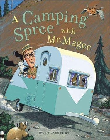 A Camping Spree with Mr. Magee (Chris Van Dusen,