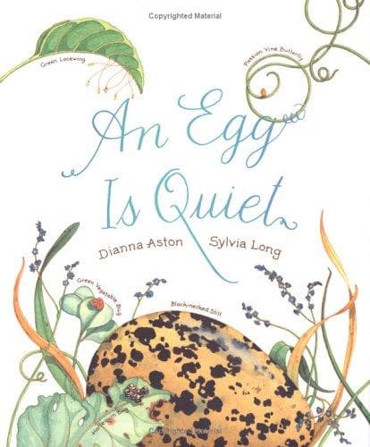 An Egg Is Quiet: (Nature Books for Kids,
