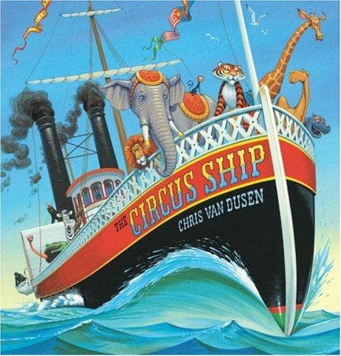 The Circus Ship (Chris Van Dusen, Hardcover,