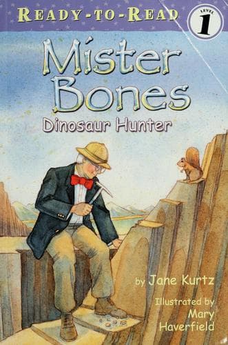 Mister Bones: Dinosaur Hunter (Jane Kurtz,