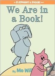 We Are in a Book! (Mo Willems, Hardcover, Grades