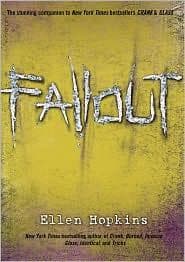Fallout (Ellen Hopkins, Hardcover, Grades 8 to 12)