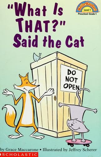 Scholastic Reader Level 1: What Is That? Said the