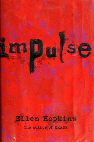Impulse (Ellen Hopkins, Hardcover, Grades 9 to 12)