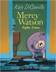Mercy Watson Fights Crime (Kate DiCamillo,