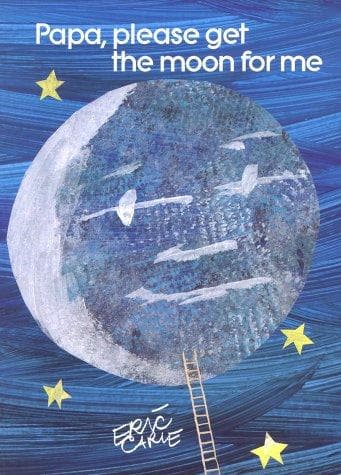 Papa, Please Get the Moon for Me (Eric Carle,
