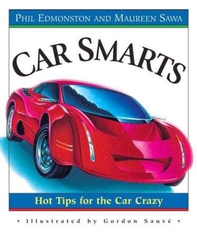 Car Smarts: Hot Tips for the Car Crazy (Phil
