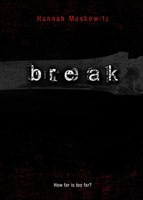 Break (Hannah Moskowitz, Paperback, Grades 9 to