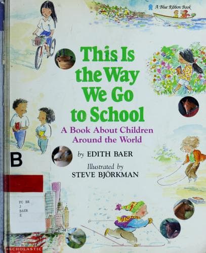 This Is the Way We Go to School: A Book about