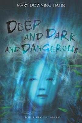 Deep and Dark and Dangerous: A Ghost Story (Mary