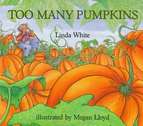 Too Many Pumpkins (Linda White, Paperback, Grades
