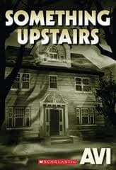 Something Upstairs (Avi Avi, Paperback, Grades 5