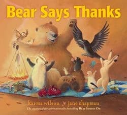 Bear Says Thanks (Karma Wilson, Hardcover, Grades
