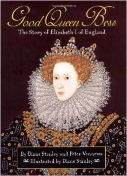 Good Queen Bess: The Story of Elizabeth 1 of