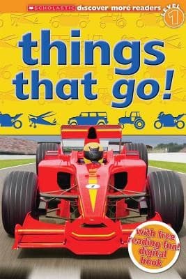 Things That Go! (Scholastic Discover More Reader