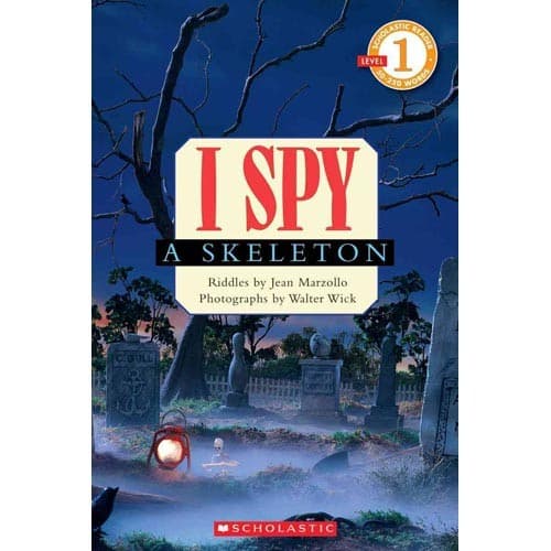 Scholastic Reader Level 1: I Spy A Skeleton