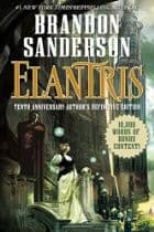 Elantris: Tenth Anniversary Author's Definitive