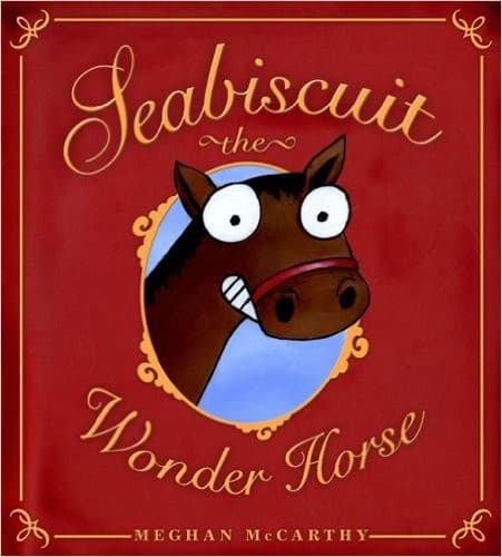 Seabiscuit the Wonder Horse (Meghan McCarthy,