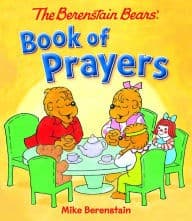 The Berenstain Bears Book of Prayers (Mike