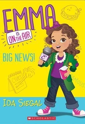 Big News! (Emma is on the Air #1) (Ida Siegal,