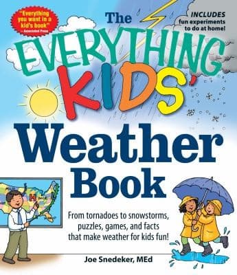 The Everything Kids' Weather Book: From Tornadoes