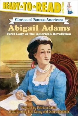 Abigail Adams: First Lady of the American