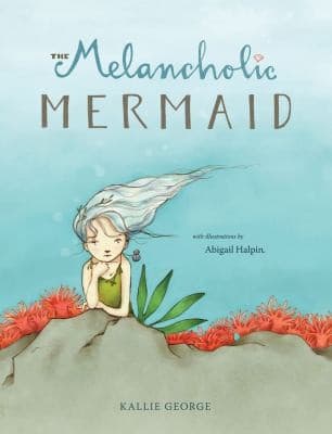 The Melancholic Mermaid (Kallie George,